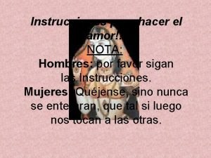 Instrucciones para hacer el amor NOTA Hombres por