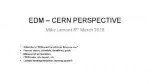 EDM CERN PERSPECTIVE Mike Lamont 8 th March