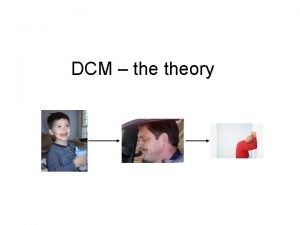 DCM theory Bayseian inference DCM examples Choosing the