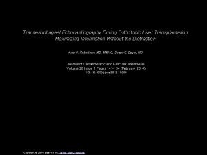 Transesophageal Echocardiography During Orthotopic Liver Transplantation Maximizing Information