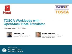 TOSCA Workloads with Open Stack HeatTranslator Thursday May