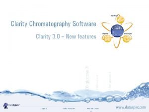 Clarity Chromatography Software Clarity 3 0 New features