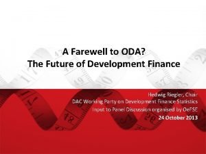 A Farewell to ODA The Future of Development