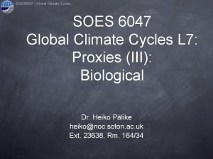 SOES 6047 Global Climate Cycles SOES 6047 Global