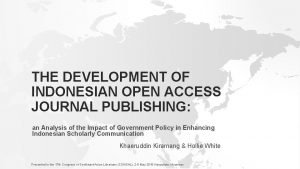 THE DEVELOPMENT OF INDONESIAN OPEN ACCESS JOURNAL PUBLISHING