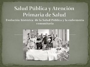 Salud Pblica y Atencin Primaria de Salud Evolucin