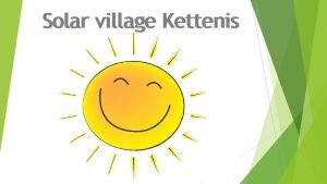 Solar village Kettenis Solar village Kettenis A project