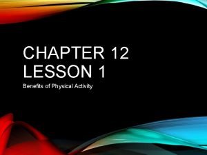 Chapter 12 lesson 1 benefits of physical activity
