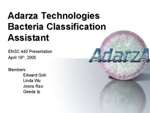 Adarza Technologies Bacteria Classification Assistant ENSC 440 Presentation