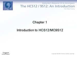 Chapter 1 Introduction to HCS 12MC 9 S