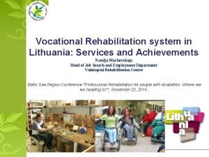 METODINIS PROFESINS REABILITACIJOS CENTRAS Vocational Rehabilitation system in