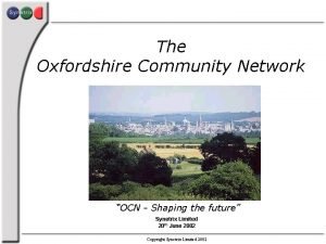 The Oxfordshire Community Network OCN Shaping the future