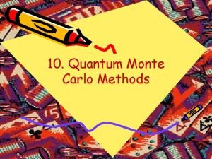 10 Quantum Monte Carlo Methods Variational Principle For