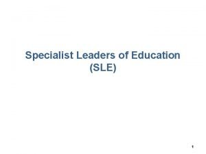 Specialist Leaders of Education SLE 1 NLE LLE