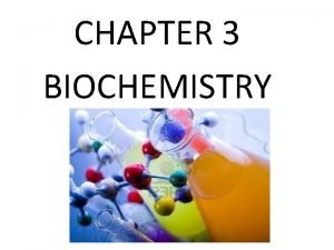 CHAPTER 3 BIOCHEMISTRY CARBON COMPOUNDS Although water is
