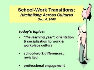 SchoolWork Transitions Hitchhiking Across Cultures Dec 4 2006