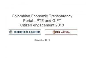 Colombian Economic Transparency Portal PTE and GIFT Citizen