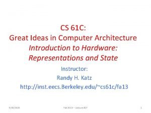 CS 61 C Great Ideas in Computer Architecture