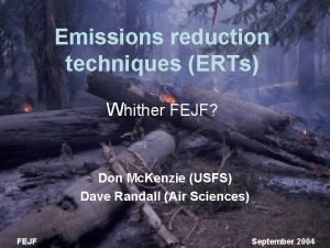 Emissions reduction techniques ERTs Whither FEJF Don Mc