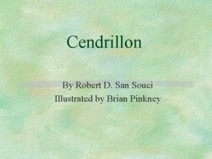 Cendrillon By Robert D San Souci Illustrated by