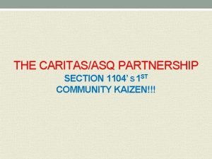 THE CARITASASQ PARTNERSHIP SECTION 1104 S 1 ST