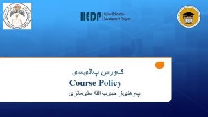 Contents What is Course Policy Why Course Policy