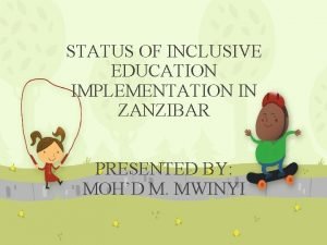 Achievement of inclusive education in zanzibar