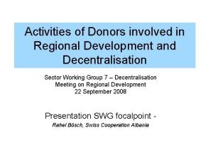 Activities of Donors involved in Regional Development and