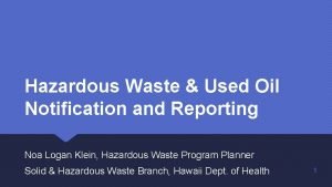 Hazardous Waste Used Oil Notification and Reporting Noa