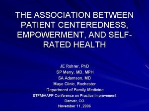 THE ASSOCIATION BETWEEN PATIENT CENTEREDNESS EMPOWERMENT AND SELFRATED