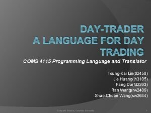 DAYTRADER A LANGUAGE FOR DAY TRADING COMS 4115