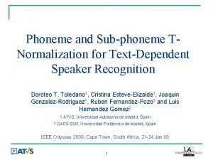 Phoneme and Subphoneme TNormalization for TextDependent Speaker Recognition