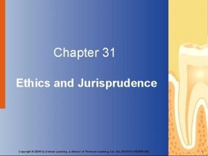 Chapter 31 Ethics and Jurisprudence Copyright 2004 by