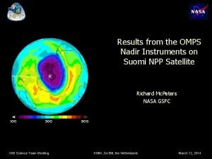 Results from the OMPS Nadir Instruments on Suomi