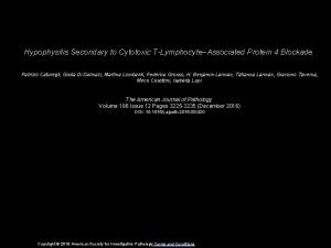 Hypophysitis Secondary to Cytotoxic TLymphocyteAssociated Protein 4 Blockade