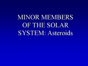 MINOR MEMBERS OF THE SOLAR SYSTEM Asteroids Images