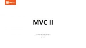 MVC II Slavomr Moroz 2015 MVC Topics View