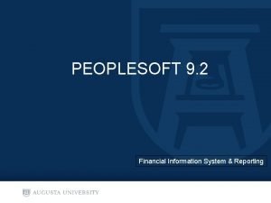 PEOPLESOFT 9 2 Financial Information System Reporting AGENDA