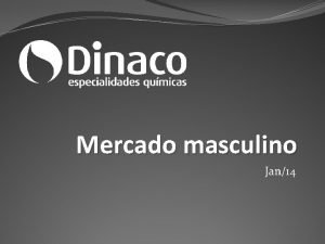 Mercado masculino Jan14 Dados do mercado Global Mundialmente