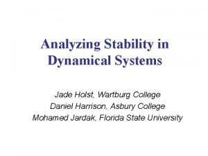 Analyzing Stability in Dynamical Systems Jade Holst Wartburg