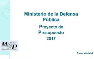 Ministerio de la Defensa Pblica Proyecto de Presupuesto