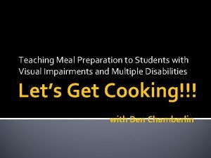 Teaching Meal Preparation to Students with Visual Impairments