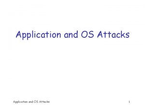 Application and OS Attacks 1 Attack Phases Phase