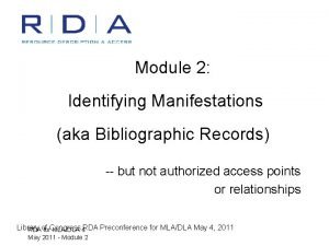 Module 2 Identifying Manifestations aka Bibliographic Records but