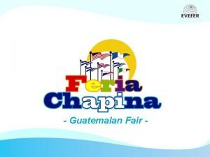 Guatemalan Fair What are The Guatemalan Fairs of