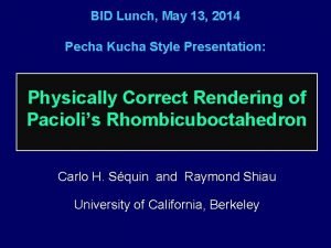 BID Lunch May 13 2014 Pecha Kucha Style BID Lunch May 13 2014 Pecha Kucha Style