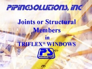 Joints or Structural Members in TRIFLEX WINDOWS Joints