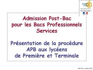 Admission PostBac pour les Bacs Professionnels Services Prsentation
