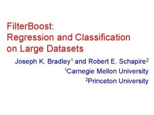 Filter Boost Regression and Classification on Large Datasets