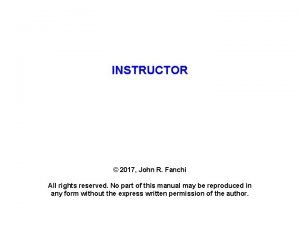 INSTRUCTOR 2017 John R Fanchi All rights reserved INSTRUCTOR 2017 John R Fanchi All rights reserved